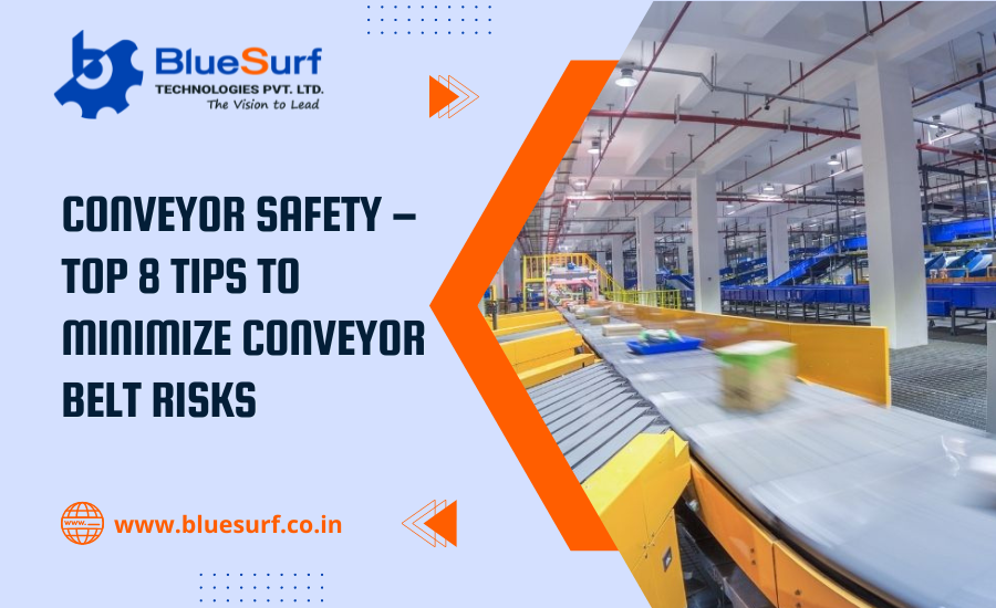Conveyor Safety – Top 8 Tips to Minimize Conveyor Belt Risks